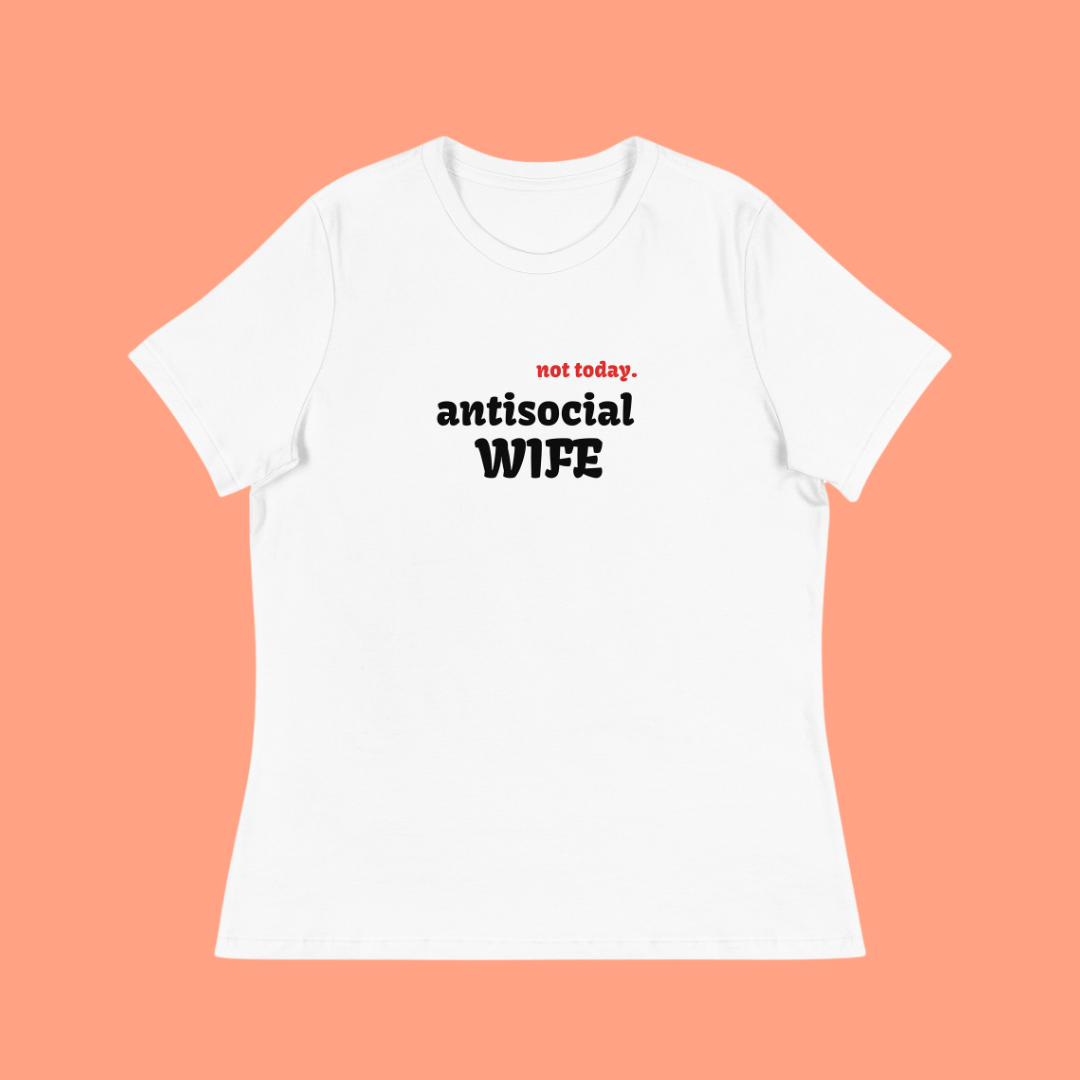 ANTISOCIAL WIFE - Women's Relaxed T-Shirt - Free Shipping