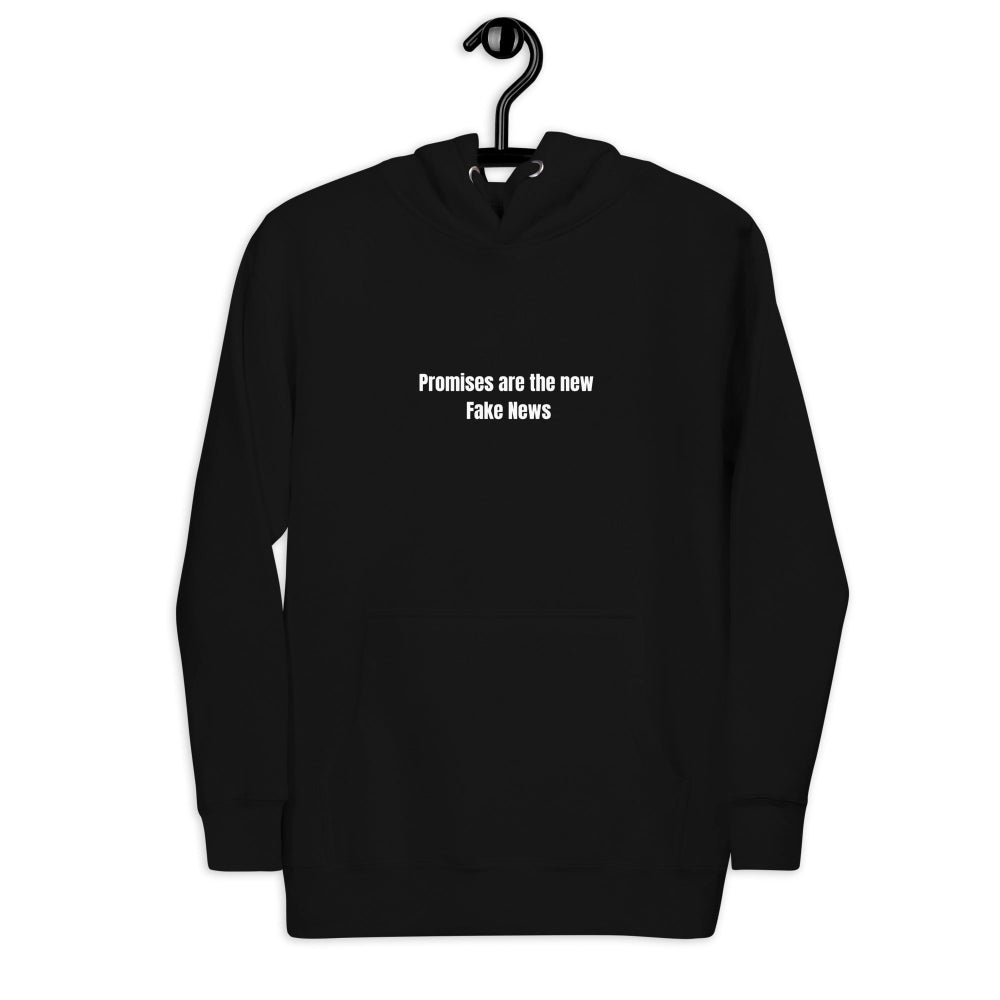 Promises are the new Fake News Hoodie - FREE SHIPPING