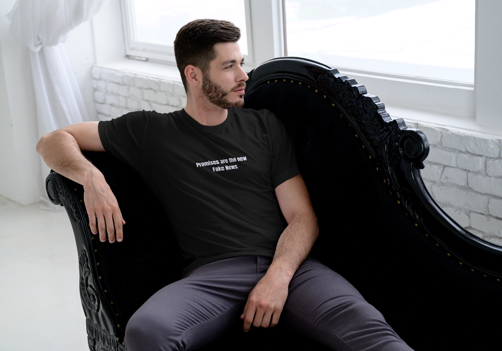 "Promises are the new fake news" – Unisex T-Shirt - FREE SHIPPING