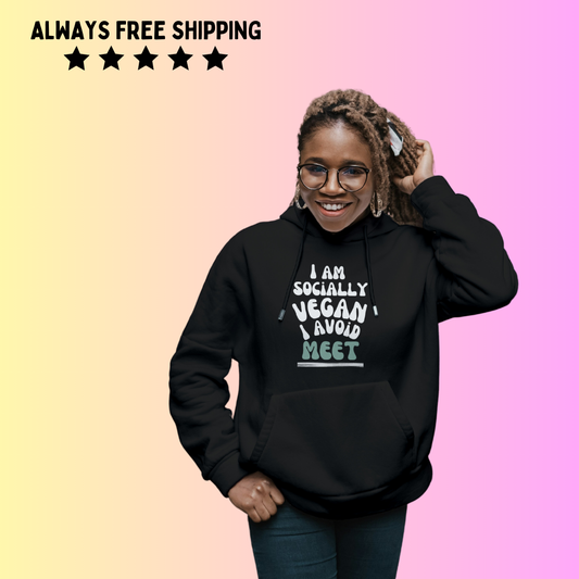 Hoodie - I am socially vegan I avoid meet - for women